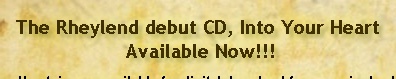 The Rheylend debut CD, Into Your Heart, is finally available!!!